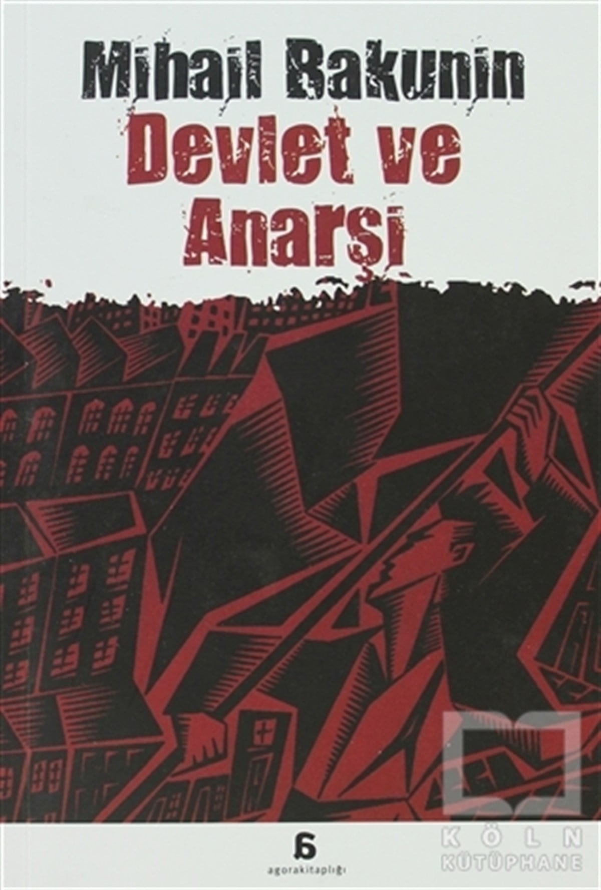 Mihail BakuninSol HareketlerDevlet ve Anarşi