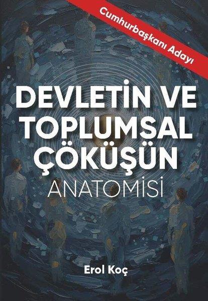 Erol KoçTürkiye Siyaseti ve Politikası KitaplarıDevletin ve Toplumsal Çöküşün Anatomisi