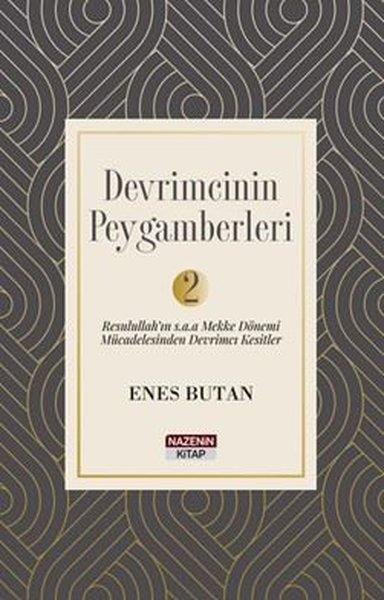 Enes Butanİslami KitaplarDevrimcinin Peygamberleri Cilt 2 - Resulullah'ın s.a.a. Mekke Dönemi Mücadelesinden Devrimci Kesitle