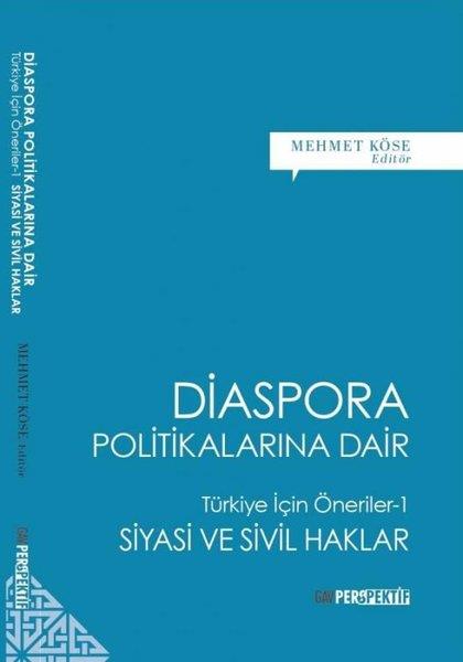 KolektifTürkiye Siyaseti ve Politikası KitaplarıDiaspora Politikalarına Dair: Türkiye İçin Öneriler 1 - Siyasi ve Sivil Haklar