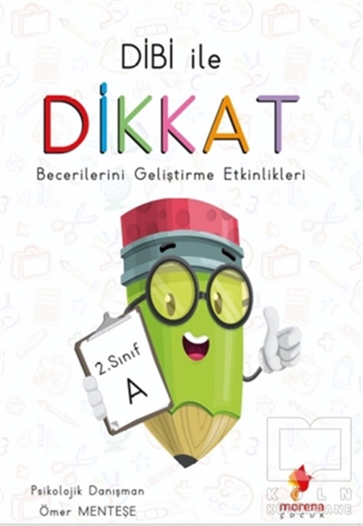 Ömer MenteşeZeka Gelişimi KitaplarıDibi ile Dikkat Becerilerini Geliştirme Etkinlikleri 2. Sınıf A