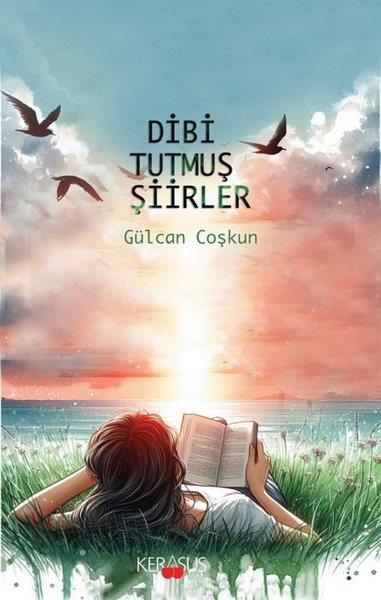 Gülcan CoşkunTürk ŞiiriDibi Tutmuş Şiirler