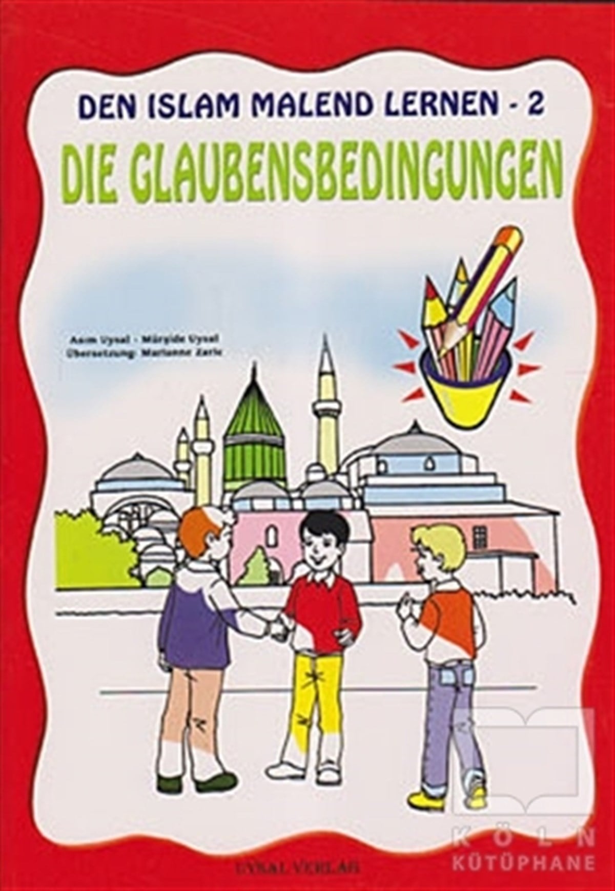 Die Gaubensbedingungen - Den Islam Malend Lernen 2