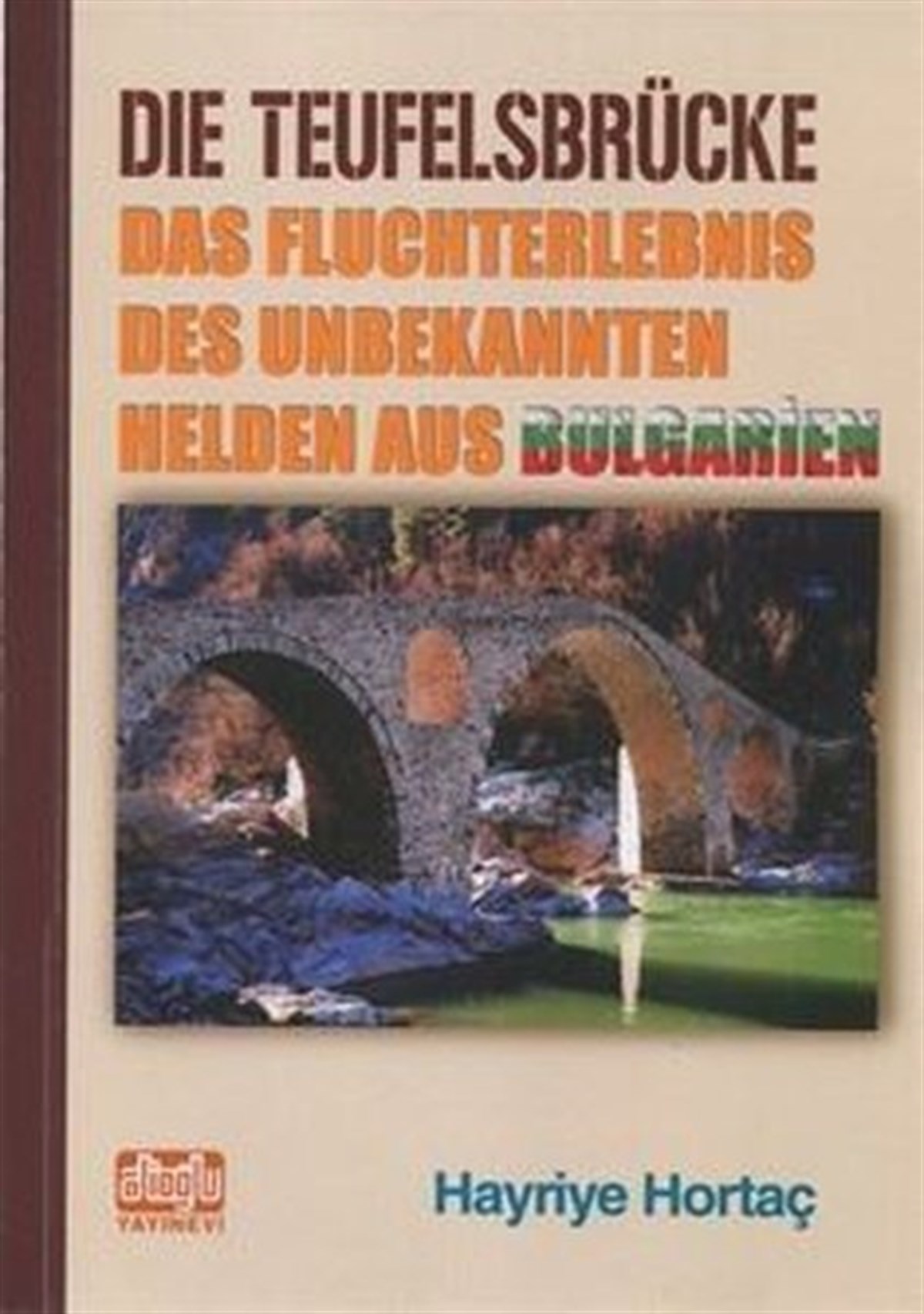 Hayriye HortaçGermanDie Teufelsbrücke