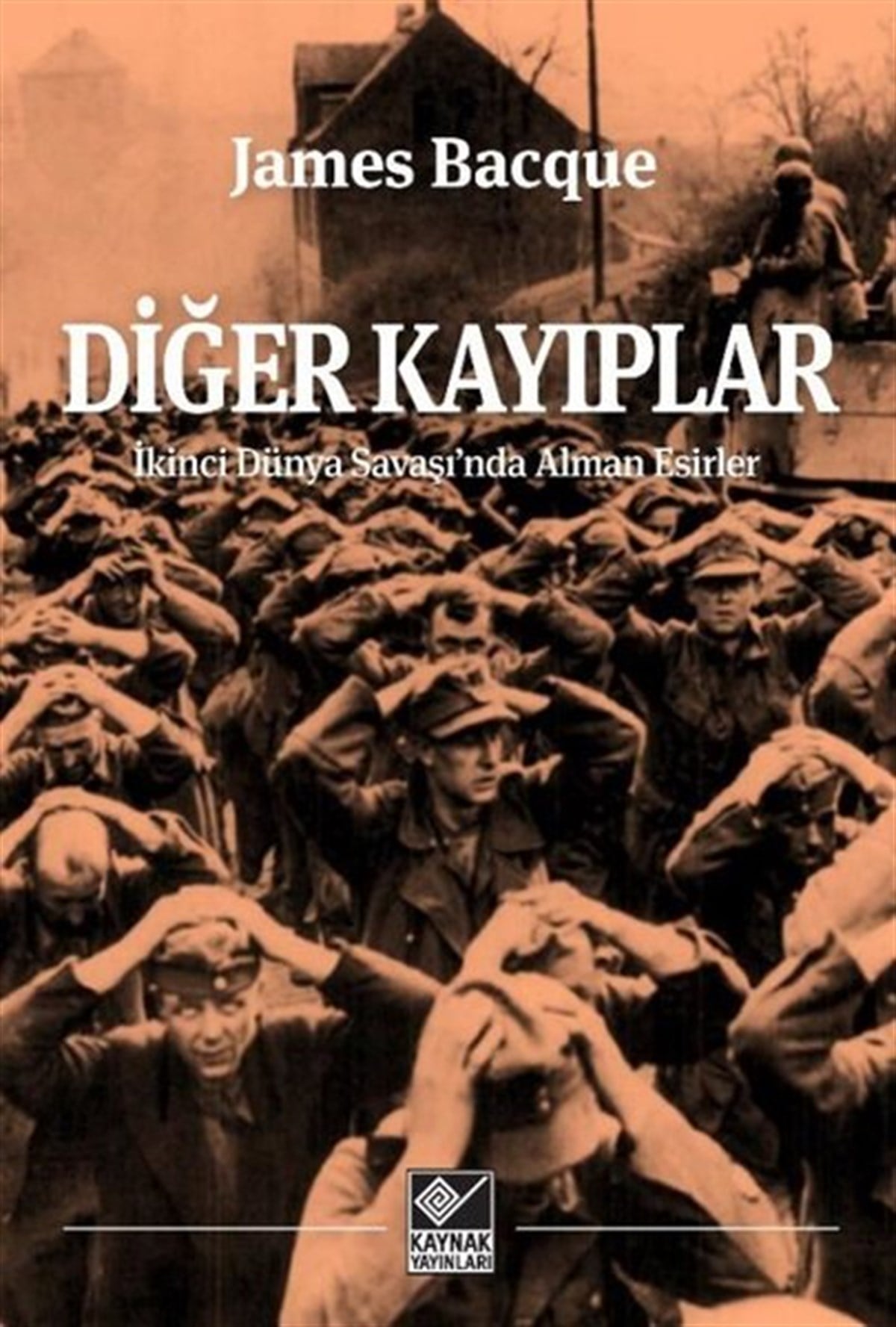 James BacqueDünya TarihiDiğer Kayıplar - İkinci Dünya Savaşı'nda Alman Esirler
