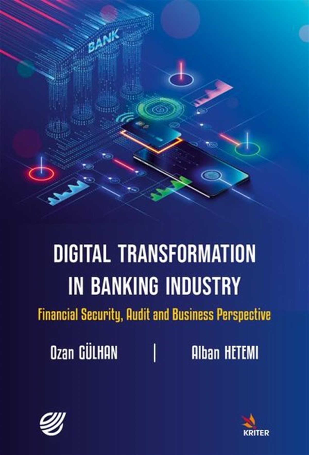 Alban HetemiBusiness and EconomicsDigital Transformation in Banking Industry Financial Security, Audit and Business Perspective
