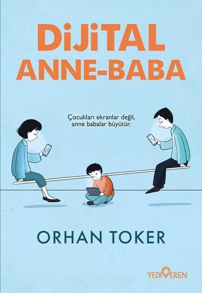 Orhan TokerAile - ÇocukDijital Anne - Baba