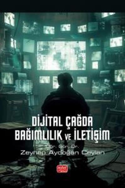 Zeynep Aydoğan CeylanDigerDijital Çağda Bağımlılık ve İletişim