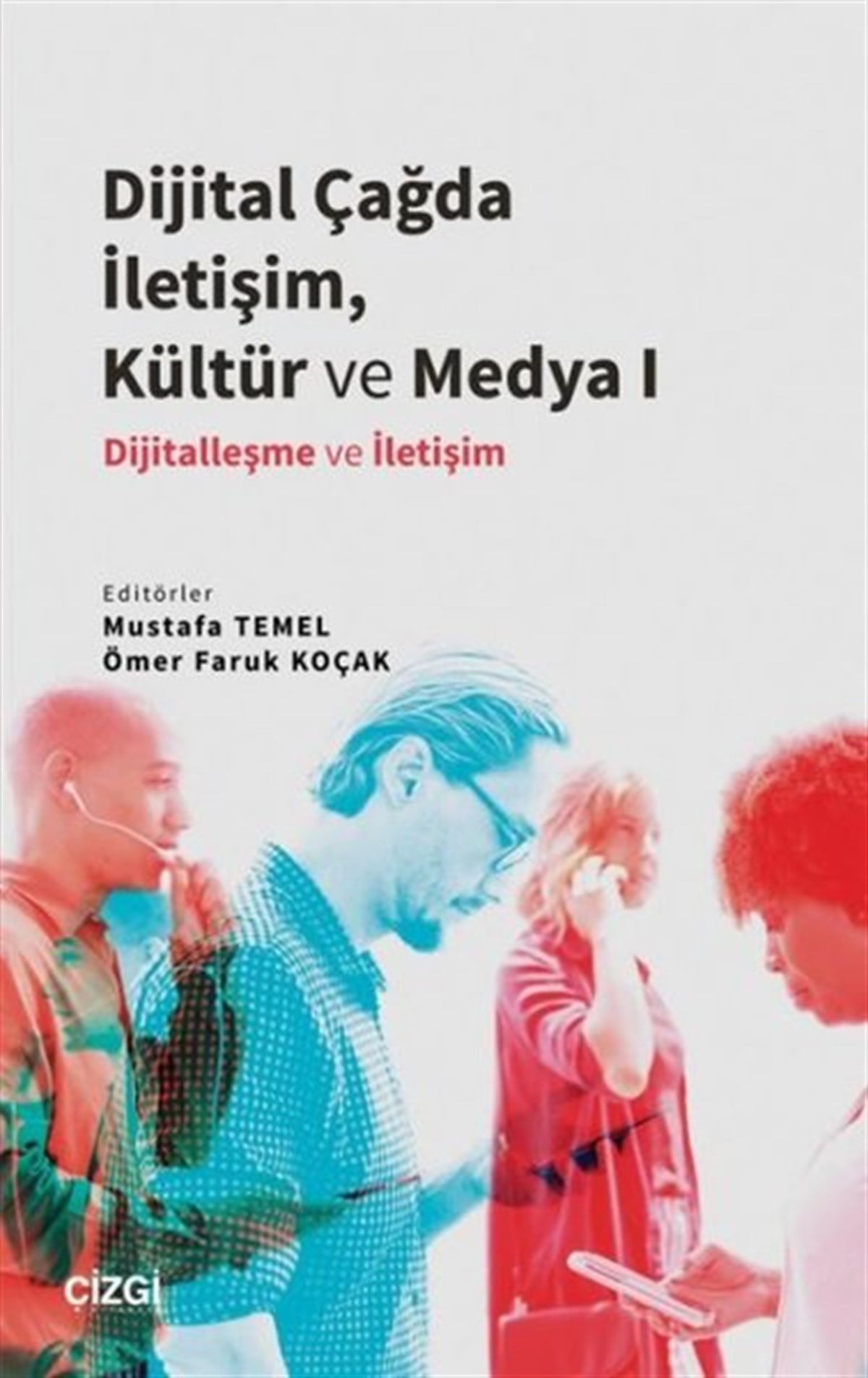 KolektifMedyaDijital Çağda İletişim Kültür ve Medya 1 - Dijitalleşme ve İletişim