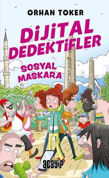 Orhan TokerÇocuk Gençlik RomanlarıDijital Dedektifler 3 - Sosyal Maskara