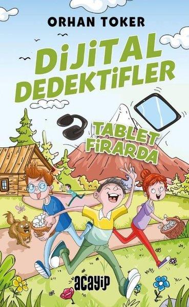 Orhan TokeÇocuk Gençlik RomanlarıDijital Dedektifler 4 - Tablet Firarda