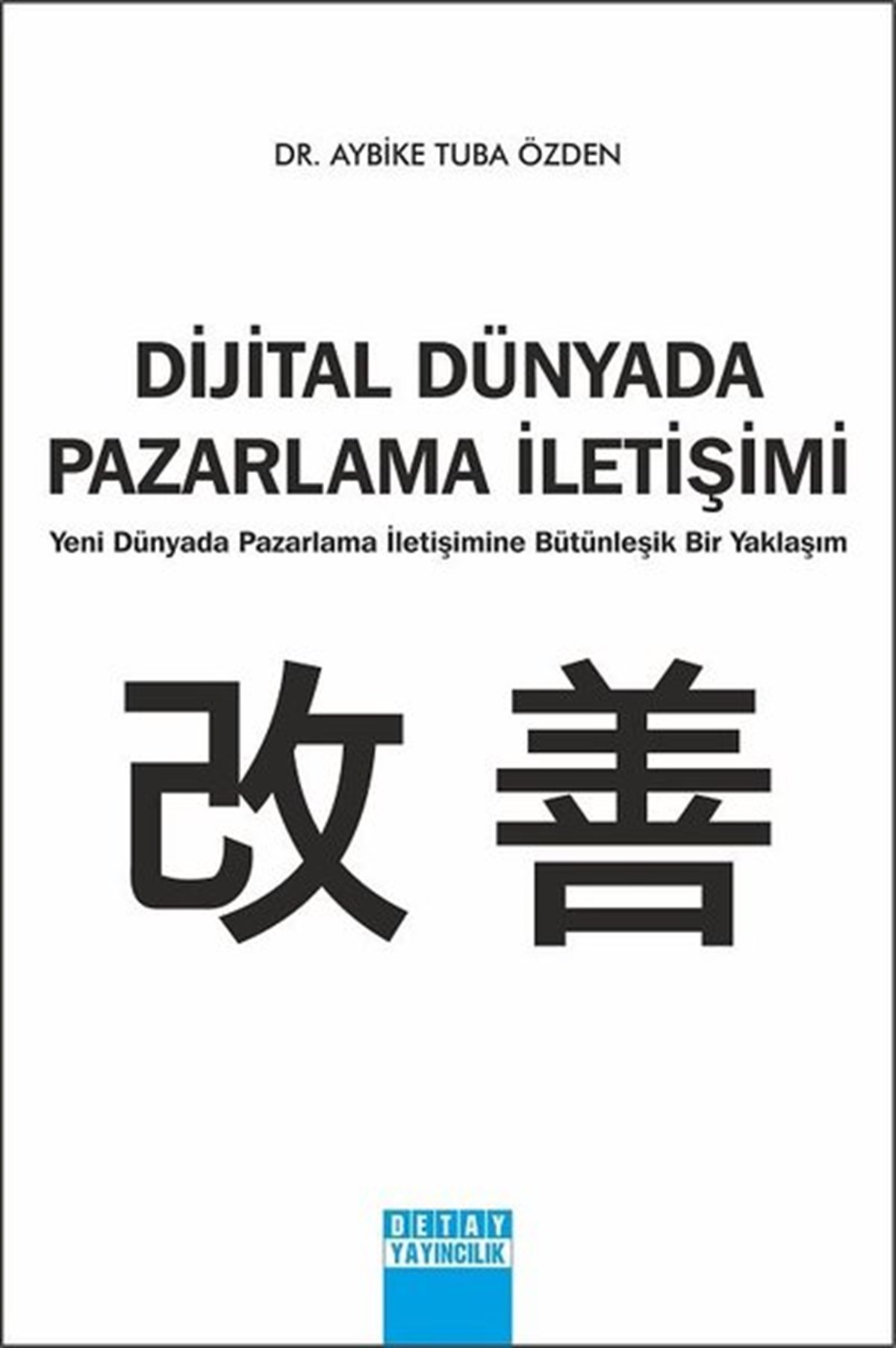 Aybike Tuba ÖzdenEğitimDijital Dünyada Pazarlama İletişimi