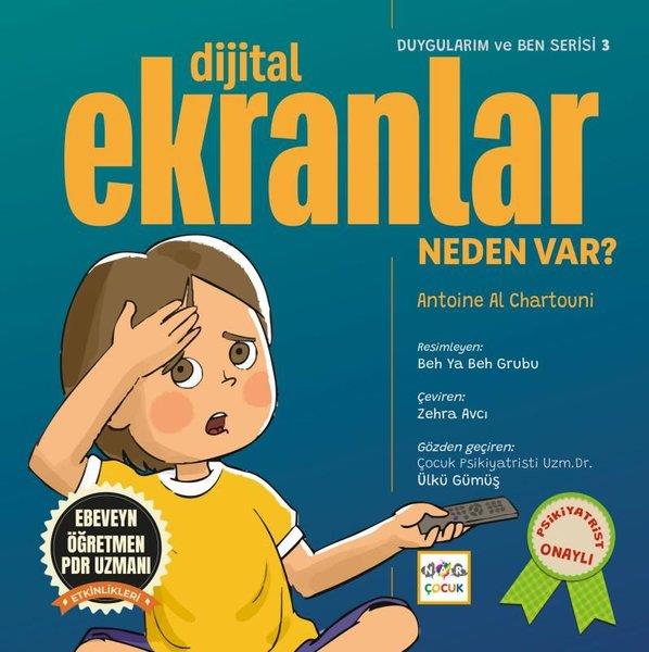 Antoine Al ChartouniEgitim Etkinlik KitaplariDijital Ekranlar Neden Var? Duygularım ve Ben Serisi 3