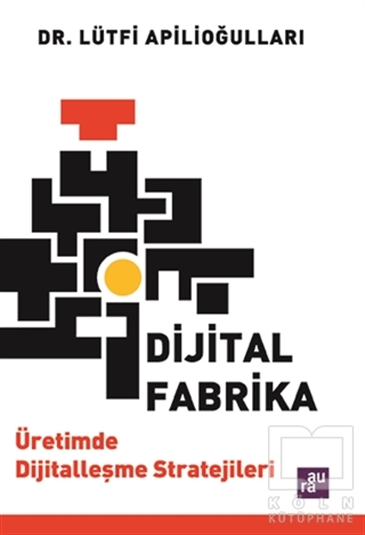 Lütfi Apilioğullarıİş Dünyası KitaplarıDijital Fabrika