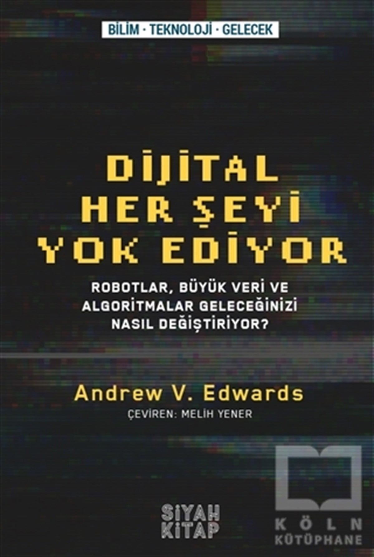 Andrew V. EdwardsTeknolojiDijital Her Şeyi Yok Ediyor