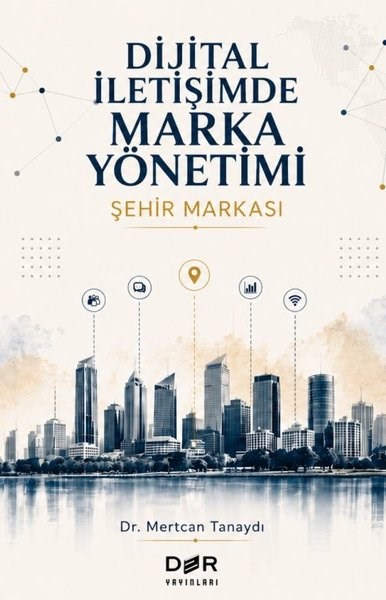 Mertcan Tanaydıİletişim KitaplarıDijital İletişimde Marka Yönetimi - Şehir Markası