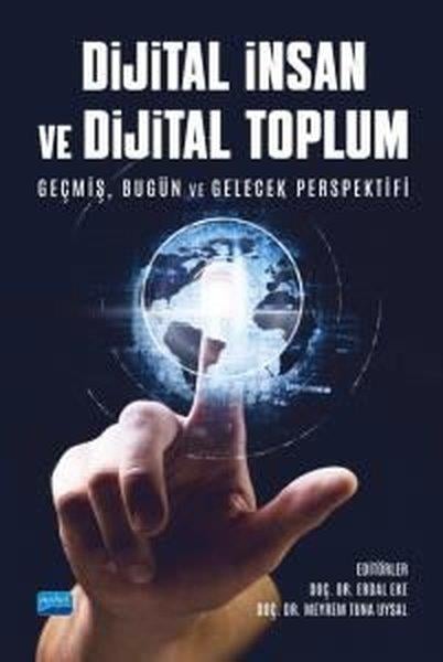 KolektifSosyal Bilimler - ÖgretmenlikDijital İnsan ve Dijital Toplum - Geçmiş Bugün ve Gelecek Perspektifi