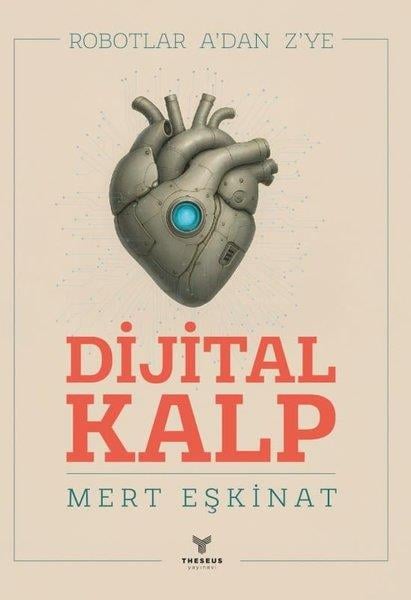 Mert EşkinatDigerDijital Kalp-Robotlar A'dan Z'ye