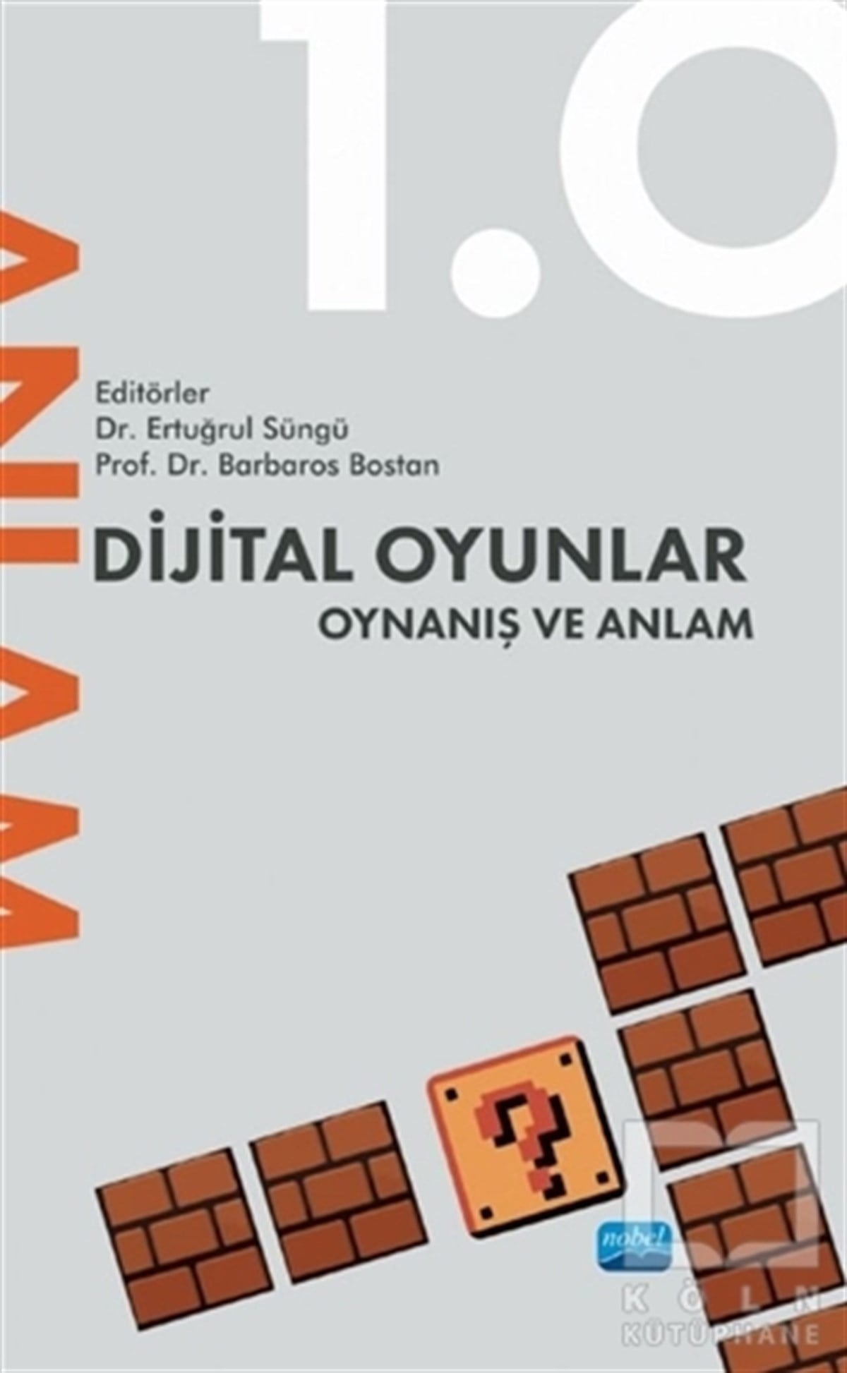 Ayşegül SürücüBilgisayar Oyunu KitaplarıDijital Oyunlar 1.0 Oynanış ve Anlam