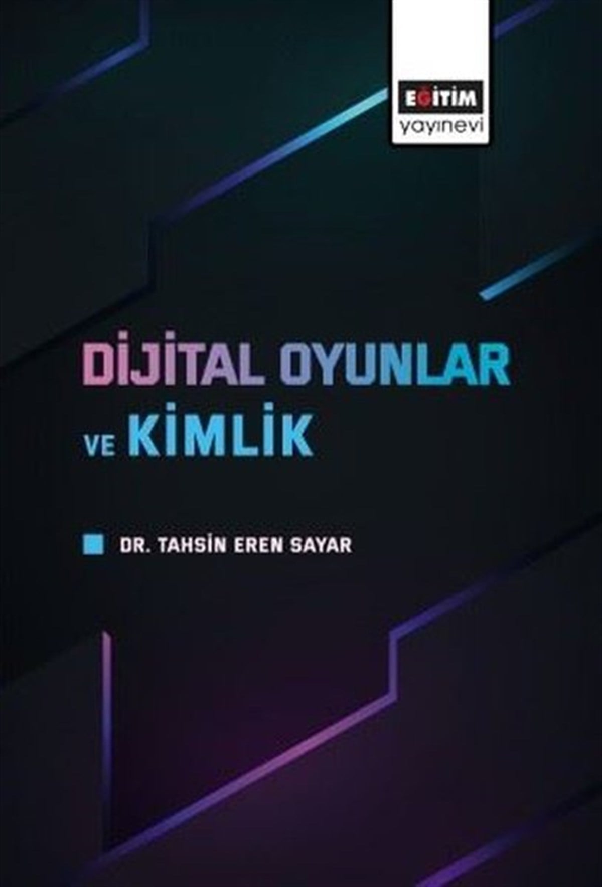 Tahsin Eren SayarMedyaDijital Oyunlar ve Kimlik