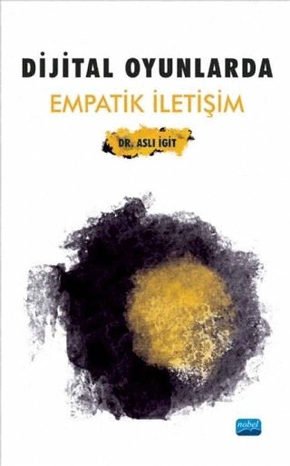Aslı İgitEğitimDijital Oyunlarda Empatik İletişim