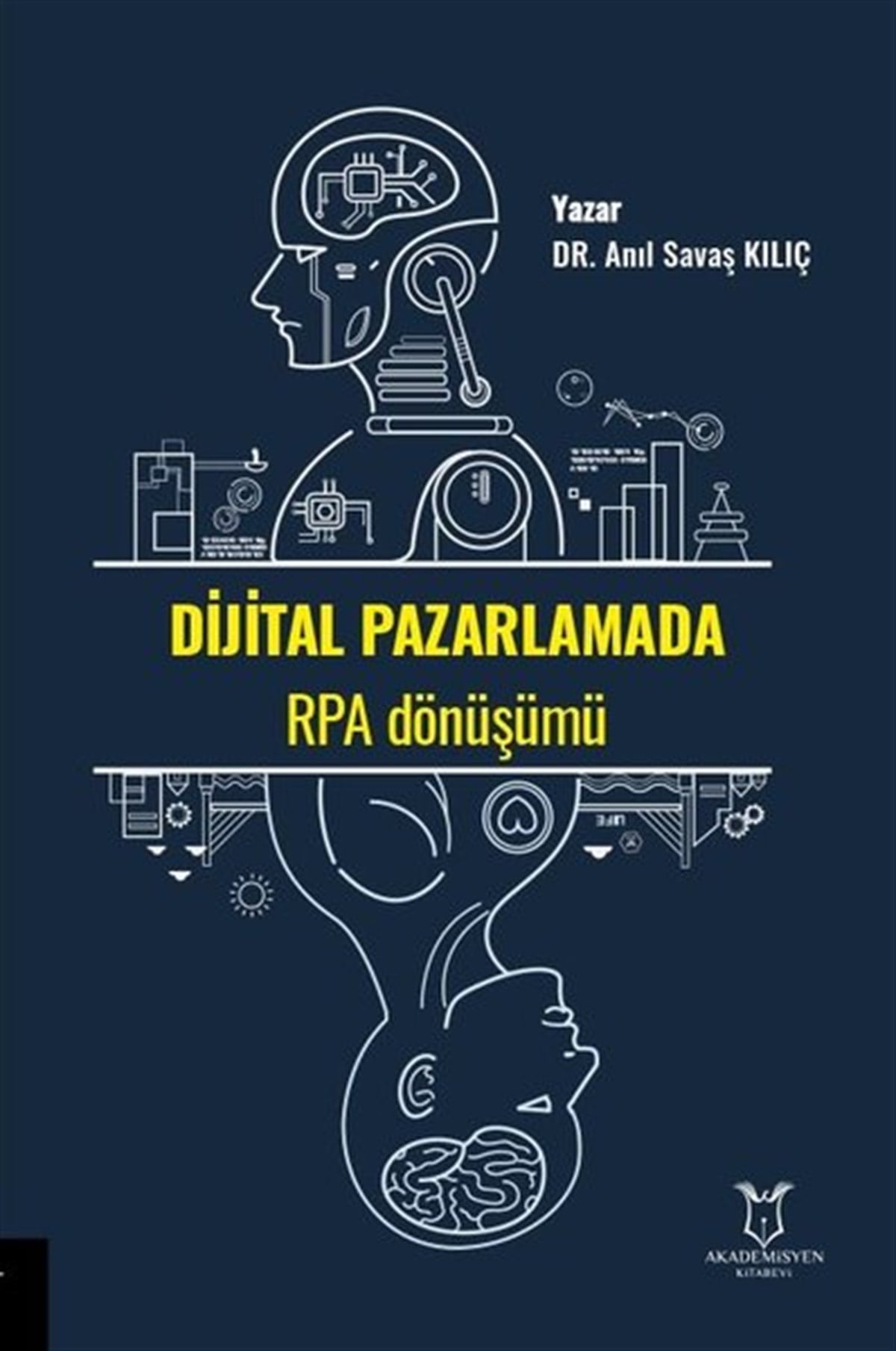 Anıl Savaş KılıçEğitimDijital Pazarlamada RPA Dönüşümü