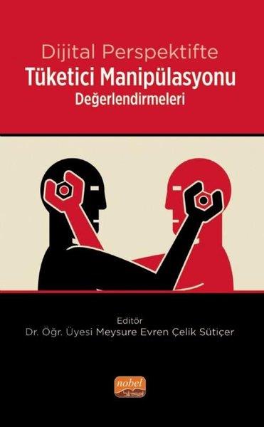 KolektifPazarlama, Reklamcılık ve Satış KitaplarıDijital Perspektifte Tüketici Manipülasyonu Değerlendirmeleri