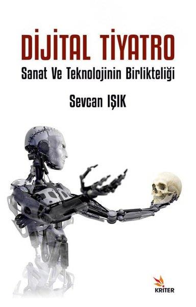 Sevcan IşıkTiyatro TekniğiDijital Tiyatro - Sanat ve Teknolojinin Birlikteliği