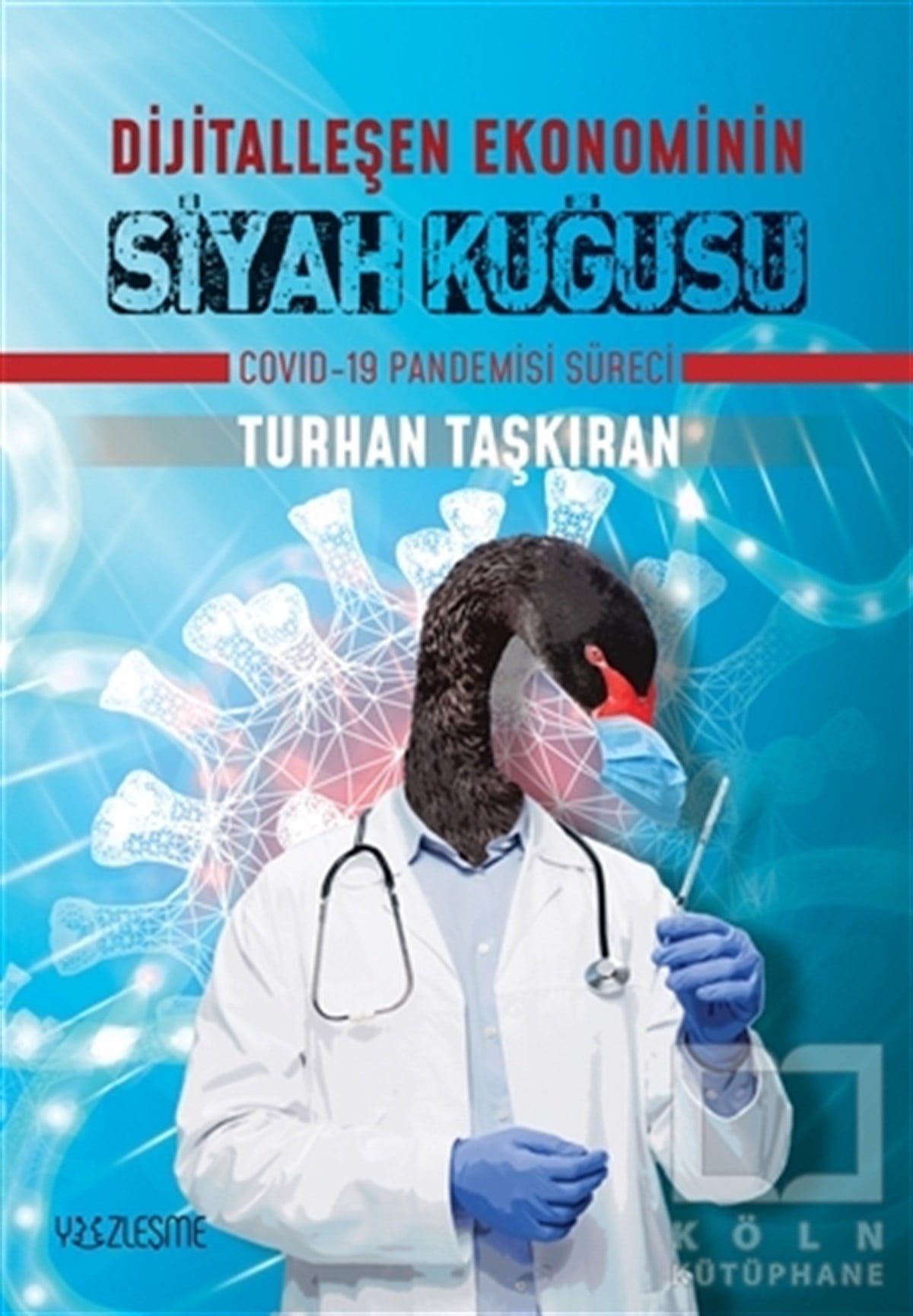 Turhan TaşkıranForschung, Analyse und TheoriebücherDijitalleşen Ekonominin Siyah Kuğusu