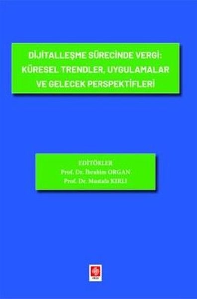 KolektifEğitimDijitalleşme Sürecinde Vergi: Küresel Trendler Uygulamalar ve Gelecek Perspektifleri