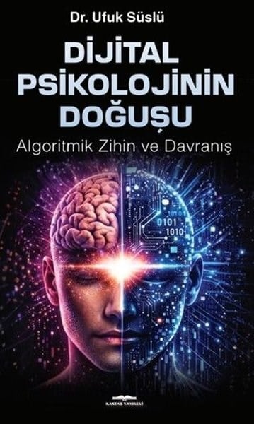Ufuk SüslüPsychologieDijtal Psikolojinin Doğuşu - Algoritmik Zihin ve Davranış