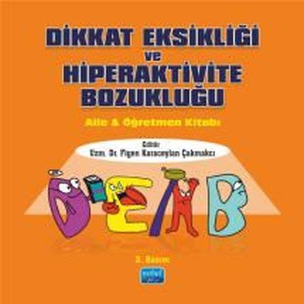Figen Karaceylan ÇakmakçıEğitimDikkat Eksikliği ve Hiperaktivite Bozukluğu - Aile ve Öğretmen Kitabı