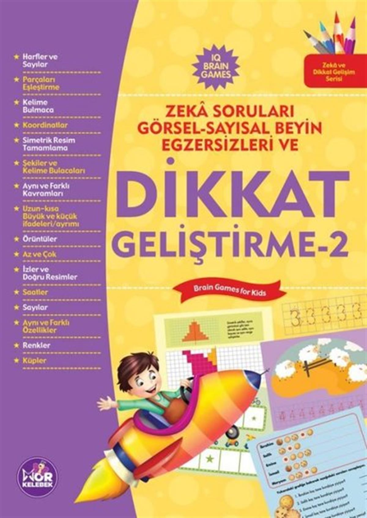 KolektifEgitim Etkinlik KitaplariDikkat Geliştirme 2 - Zeka Soruları Görsel - Sayısal Beyin Egzersizleri Ve