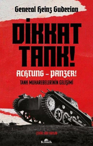 Heinz GuderianDünya TarihiDikkat Tank! Achtung Panzer! Tank Muharebelerinin Gelişimi