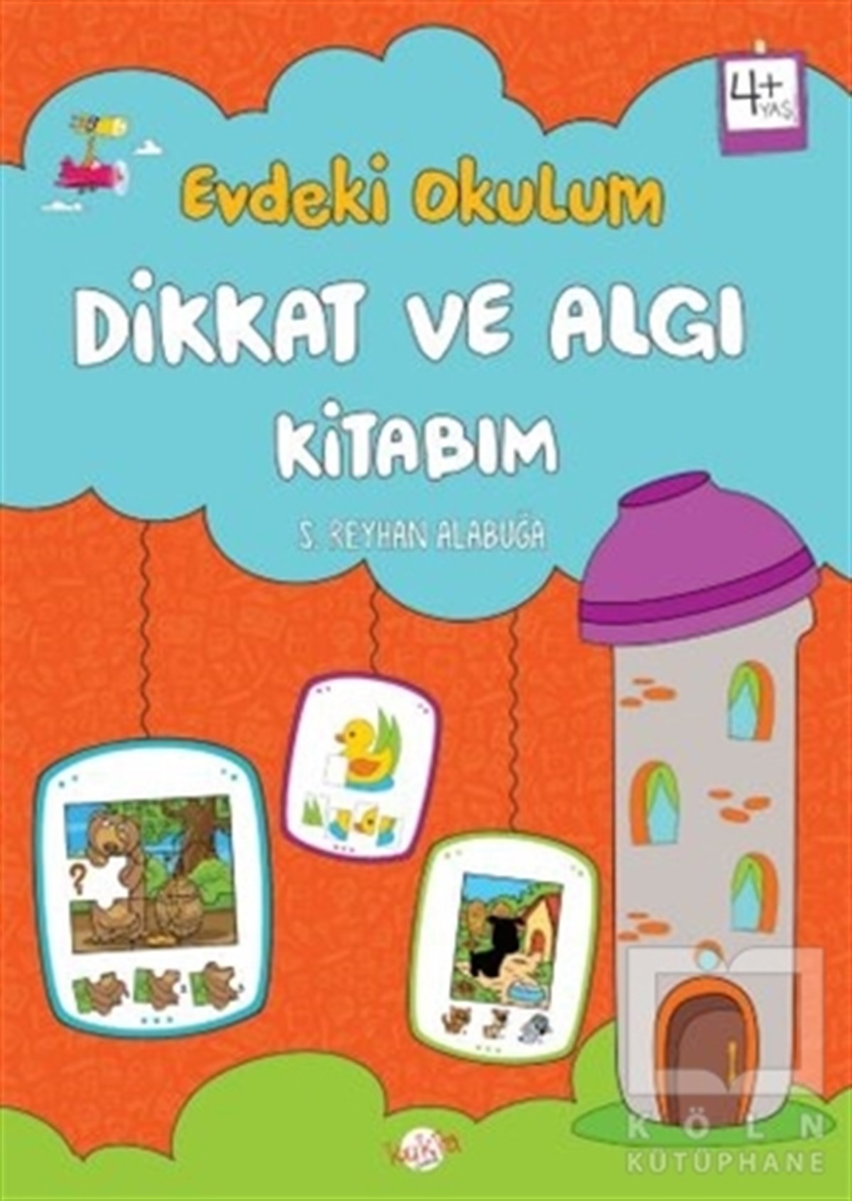 S. Reyhan AlabuğaEtkinlik KitaplarıDikkat ve Algı Kitabım - Evdeki Okulum