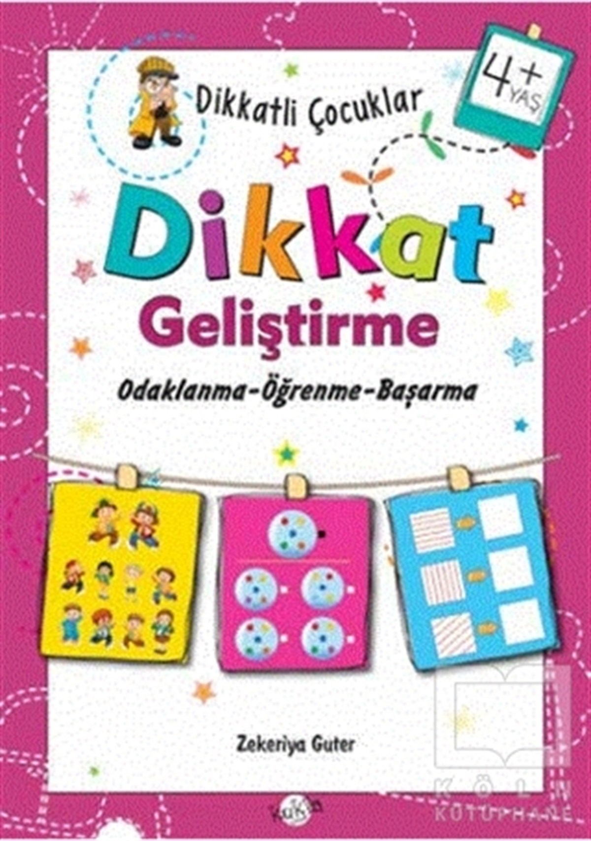 Zekeriya GuterZeka Gelişimi KitaplarıDikkatli Çocuklar Dikkat Geliştirme 4+ Yaş