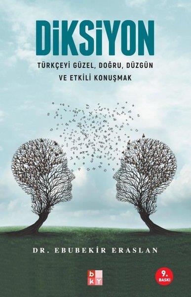 Ebubekir EraslanKişisel Gelişim KitaplarıDiksiyon - Türkçeyi Güzel Doğru Düzgün ve Etkili Konuşmak