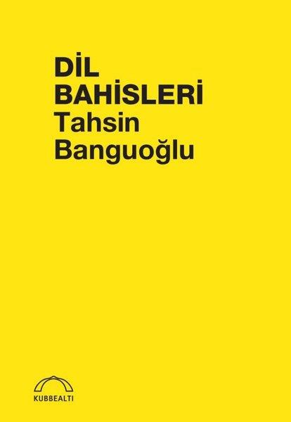 Tahsin BanguoğluDil Bilimi - EtimolojiDil Bahisleri
