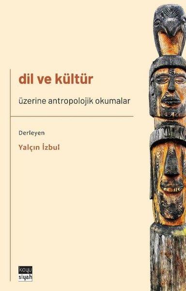 KolektifAntropolojiDil ve Kültür - Üzerine Antropolojik Okumalar