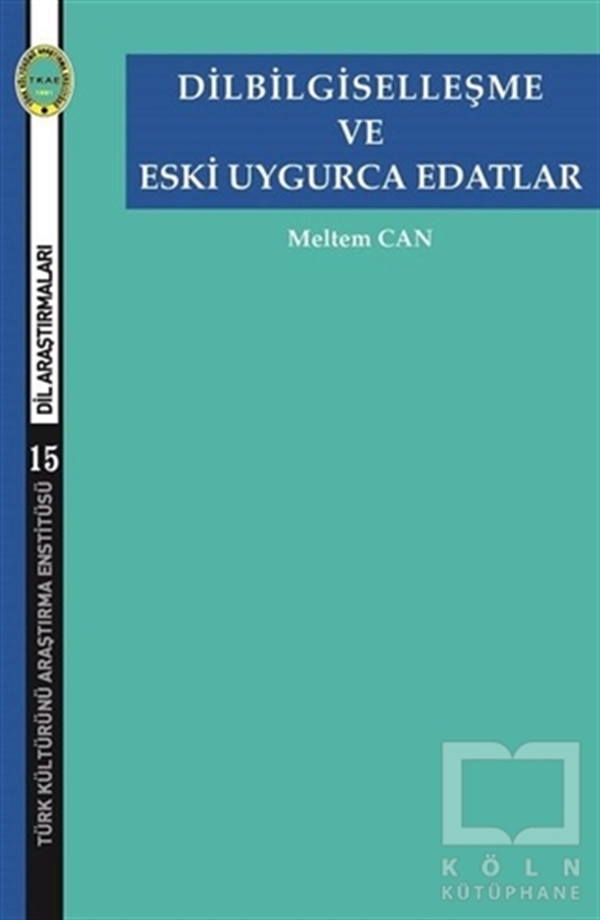 Meltem CanDil BilimDilbilgiselleşme ve Eski Uygurca Edatlar