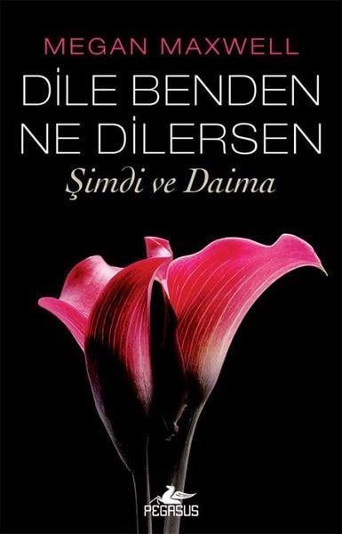 Megan MaxwellPsychologieDile Benden Ne Dilersen: Şimdi ve Daima