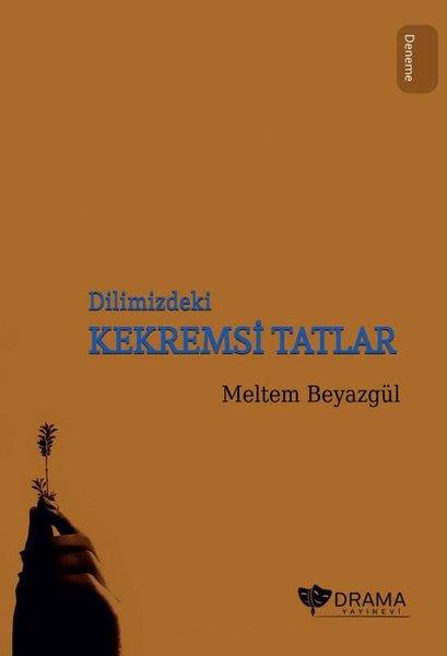 Meltem BeyazgülDeneme KitaplarıDilimizdeki Kekremsi Tatlar