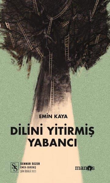 Emin KayaTürk ŞiiriDilini Yitirmiş Yabancı