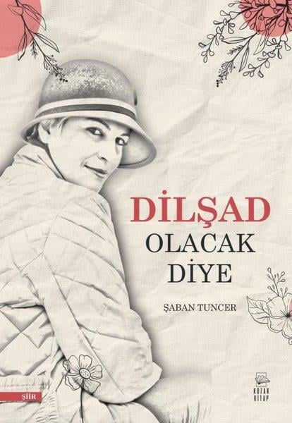 Şaban TuncerTürk ŞiiriDilşad Olacak Diye