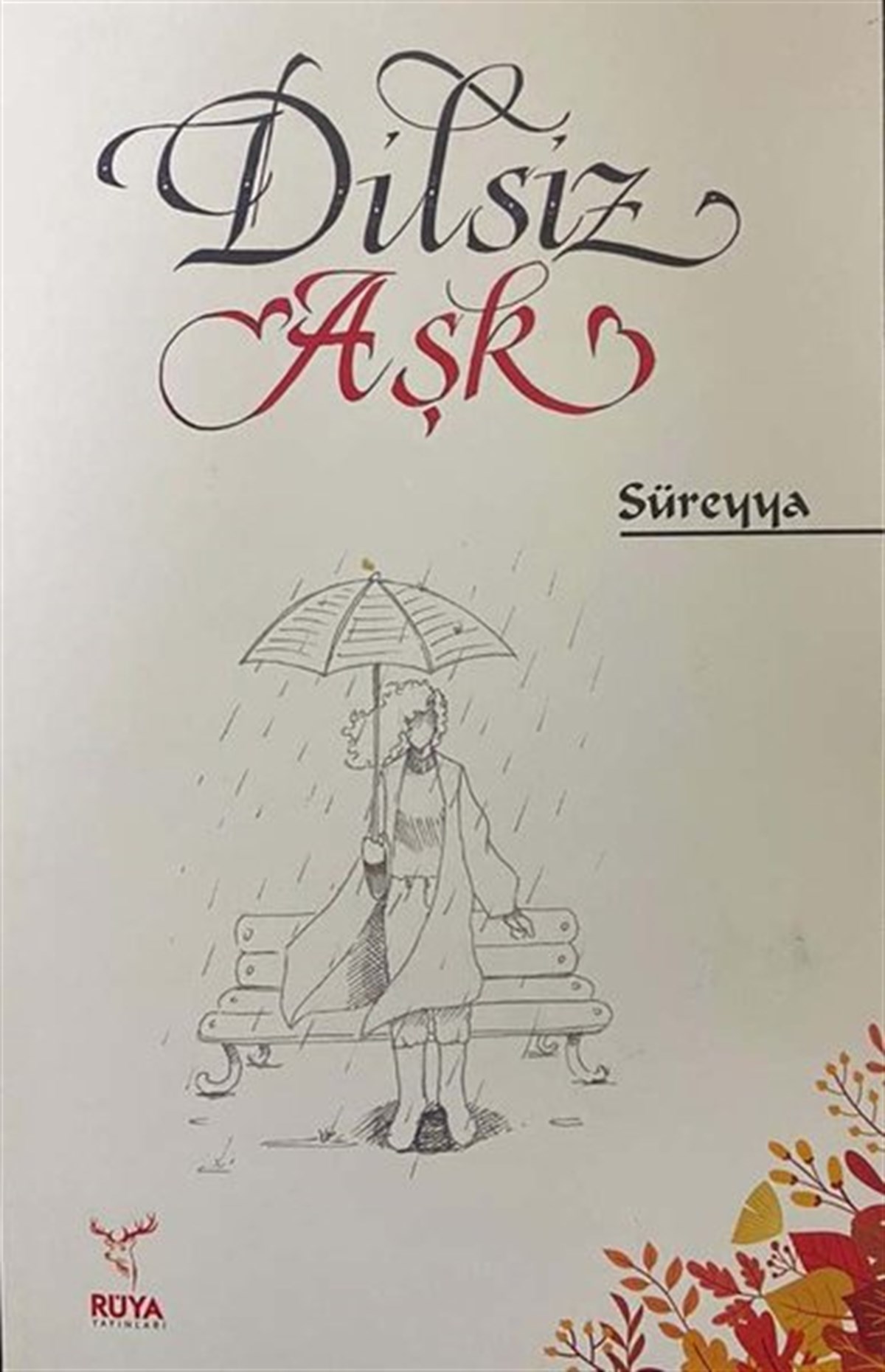 Süreyya ÇakırTürk ŞiiriDilsiz Aşk