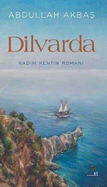 Abdullah AkbaşTürkiye RomanDilvarda Kadim Kentin Romanı