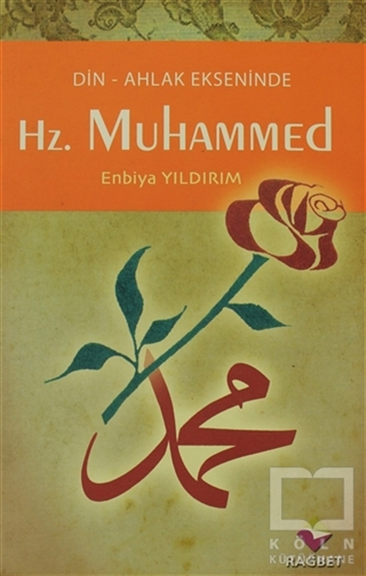Din-Ahlak Ekseninde Hz.Muhammed