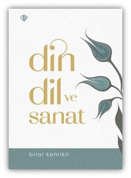 Bilal KemikliDeneme KitaplarıDin Dil ve Sanat
