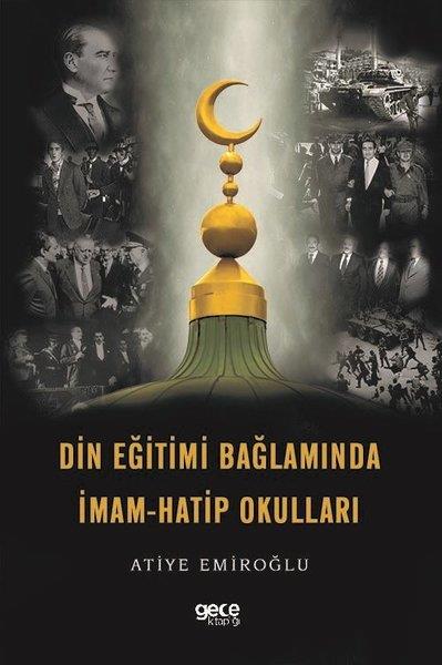 Atiye EmiroğluEğitimDin Eğitimi Bağlamında İmam - Hatip Okulları