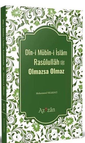 Muhammed Yelkenciİslami KitaplarDin-i Mübin-i İslam Resulullah Olmazsa Olmaz